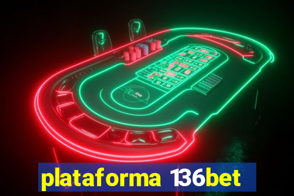 plataforma 136bet